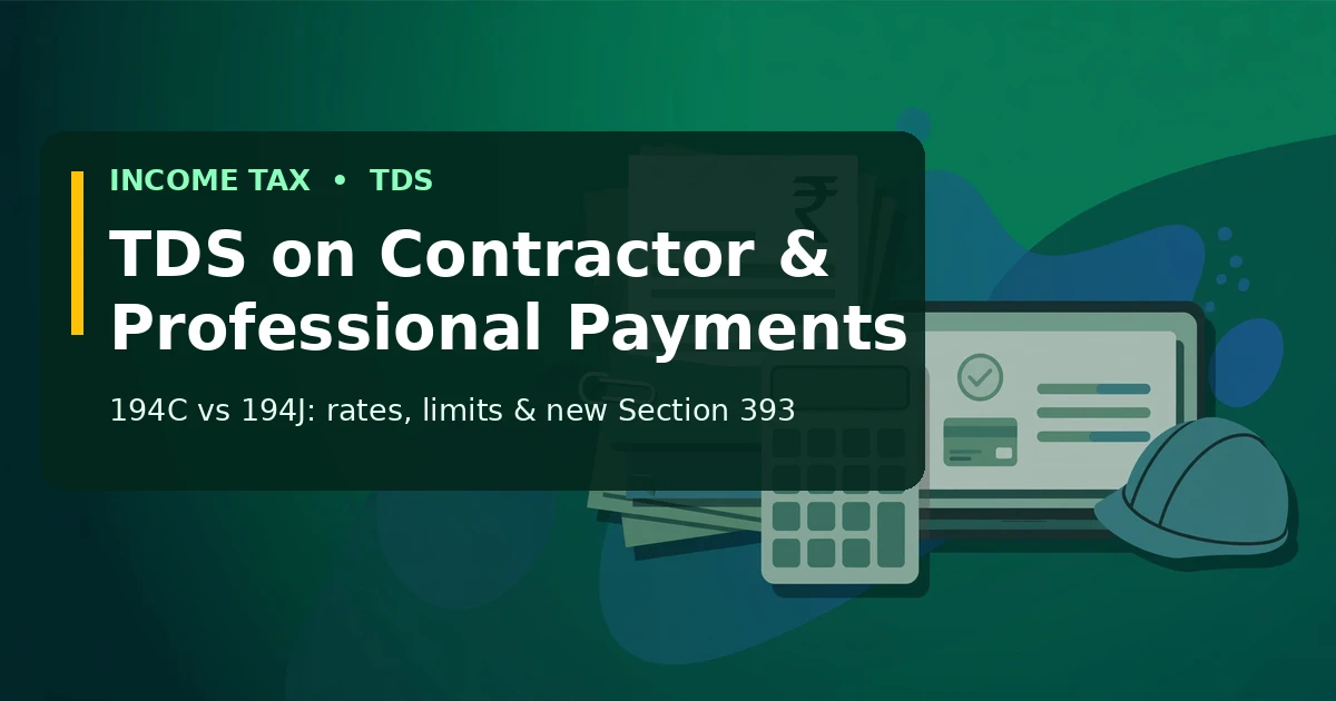 TDS on Contractor and Professional Payments - 194C vs 194J rates, limits and new Section 393