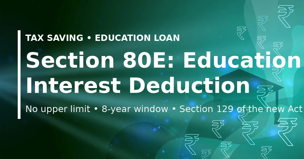 Section 80E deduction on education loan interest — no-limit rule and 8-year window explained
