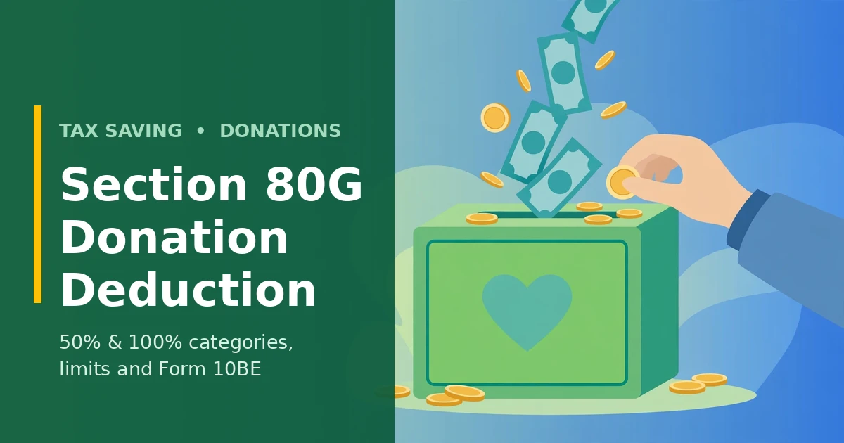 Section 80G donation deduction 2026 guide - 50 percent and 100 percent categories, limits and Form 10BE