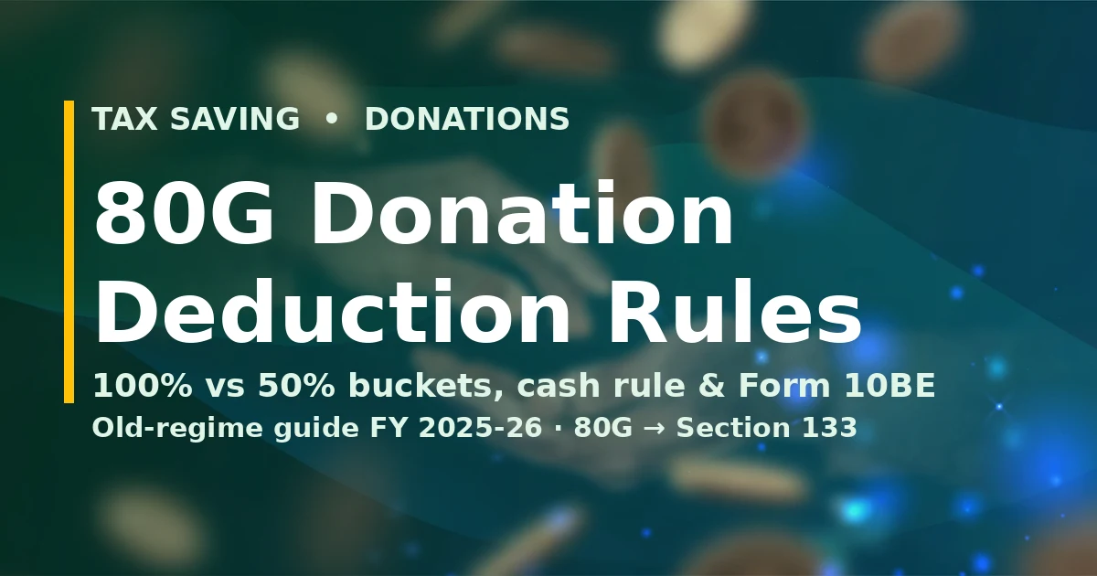 80G donation deduction rules: 100% vs 50% buckets, cash rule and Form 10BE claiming guide
