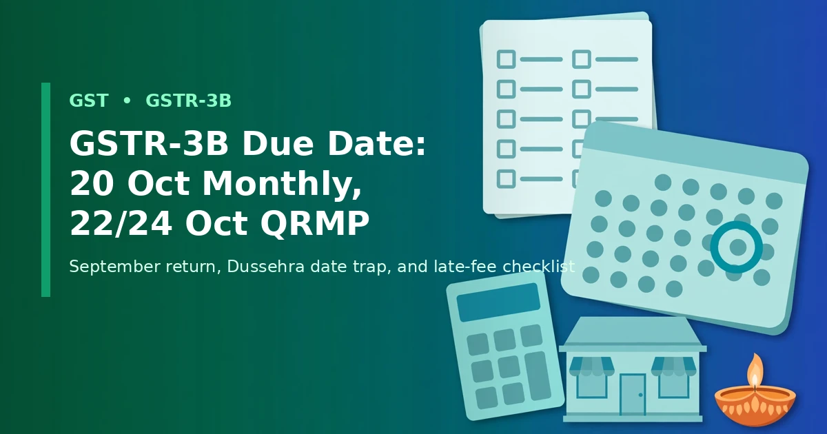 GSTR-3B due date October 2026 - September return 20 Oct, QRMP 22/24 Oct, calendar and GST checklist
