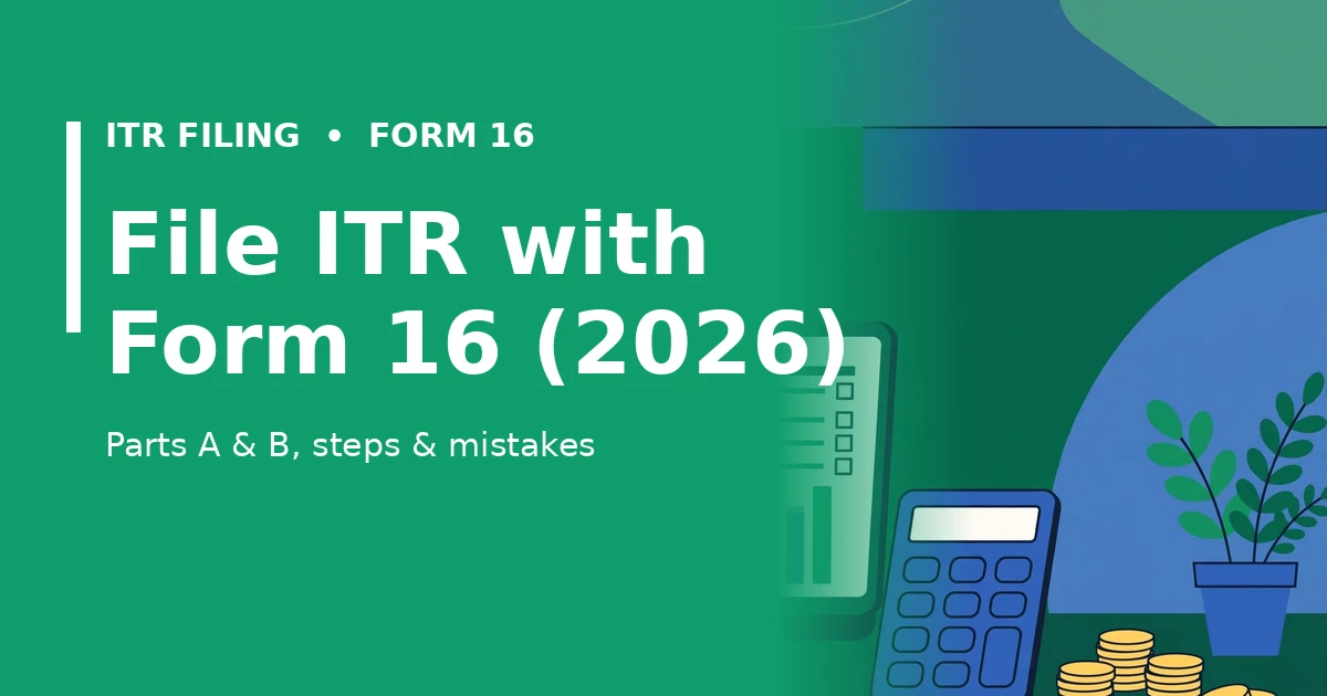 How to file ITR with Form 16 - Parts A and B steps guide