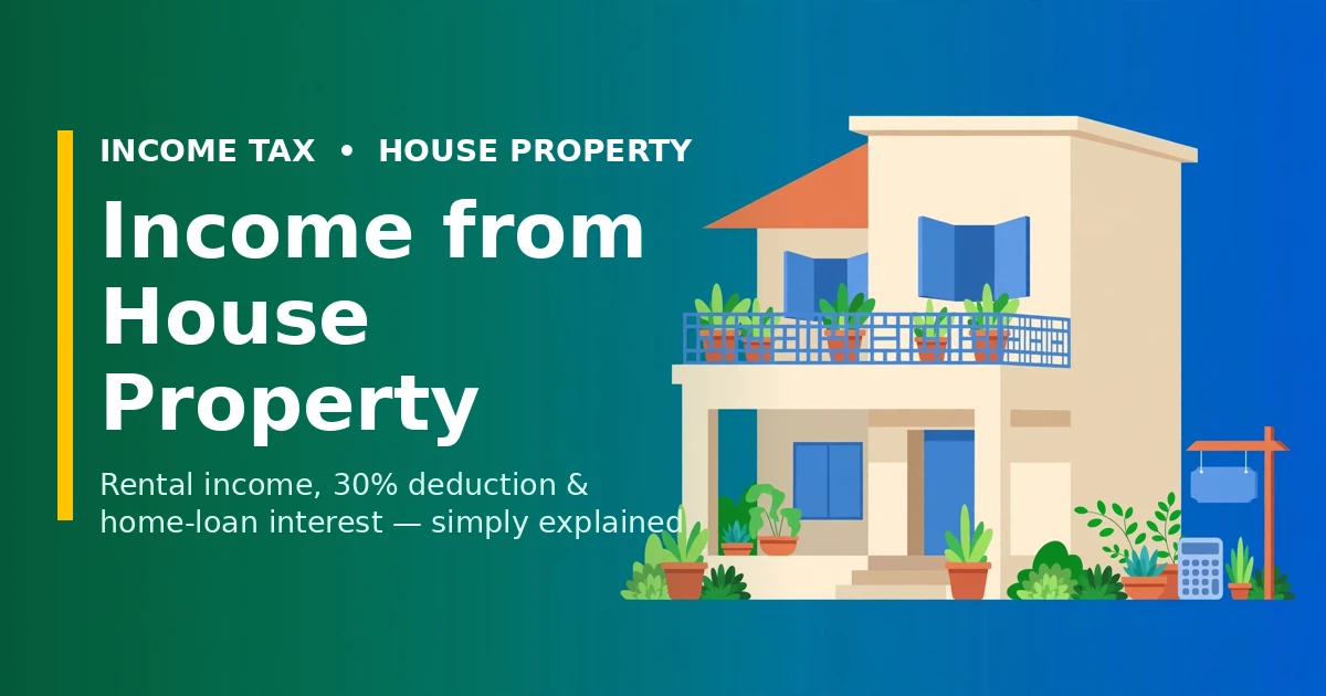Income from House Property: rental income, 30 percent standard deduction and home-loan interest explained