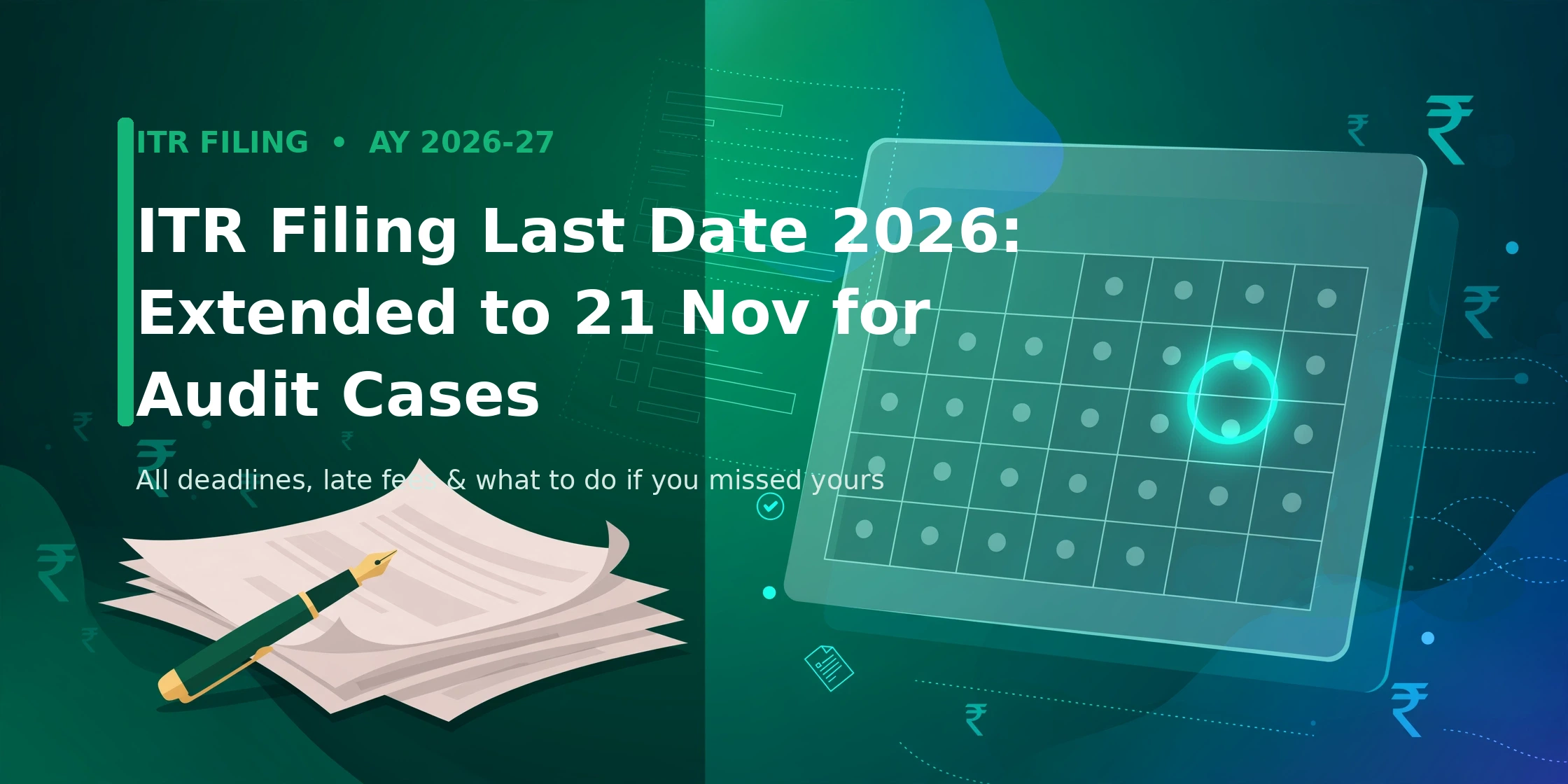Featured image: ITR Filing Last Date 2026 — Extended to 21 Nov for Audit Cases, all deadlines, late fees and what to do if you missed yours