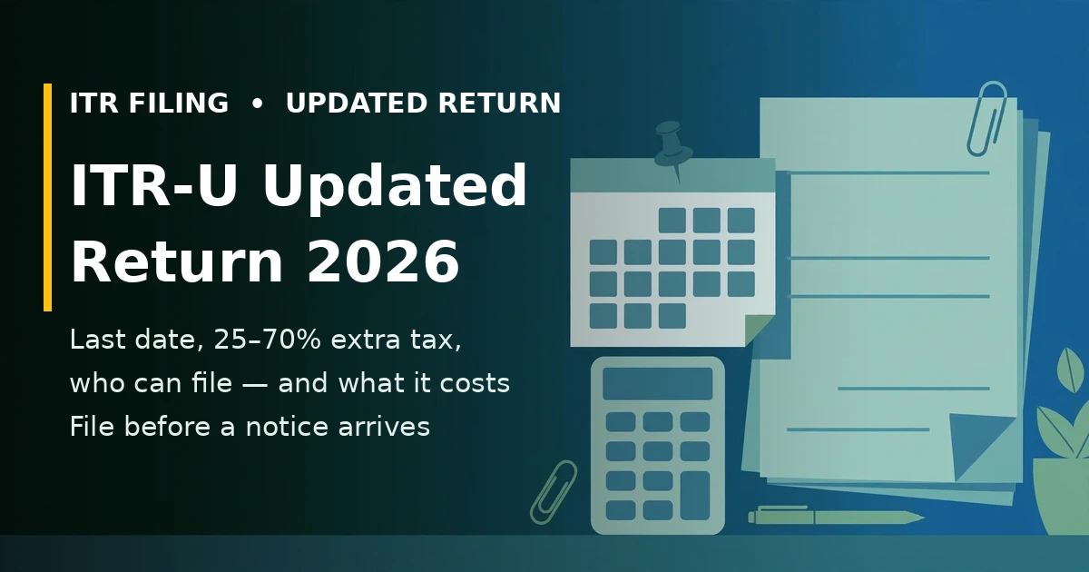 ITR-U updated return 2026 — last date, additional tax and who can file