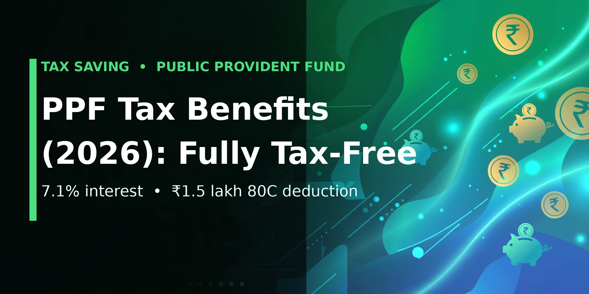 PPF Tax Benefits 2026: 7.1% tax-free interest and Rs 1.5 lakh 80C deduction — featured image