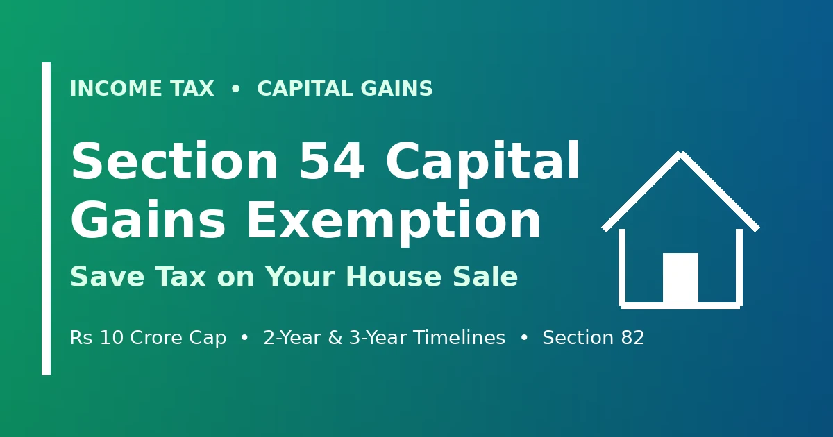 Section 54 capital gains exemption guide - save tax on house sale