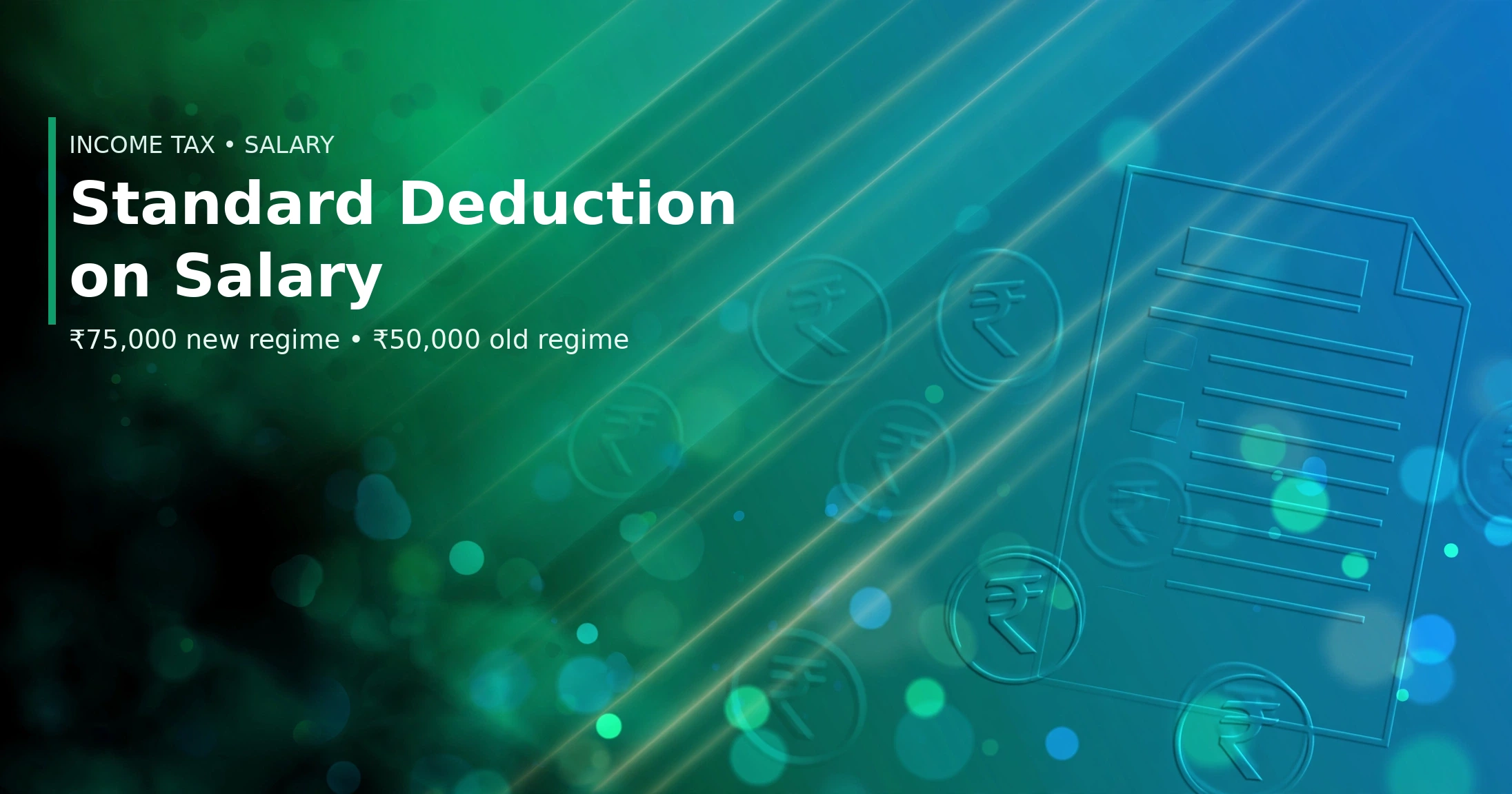 Standard Deduction on Salary: Rs 75,000 in the new tax regime and Rs 50,000 in the old tax regime for FY 2026-27